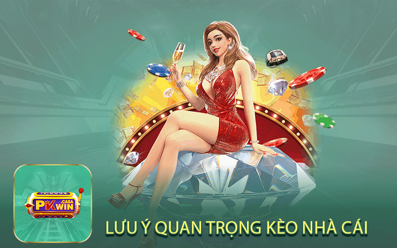 Những lưu ý quan trọng khi tham gia kèo nhà cái